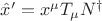 $\hat{x}' = x^{\mu} T_{\mu} N^{\dagger}$