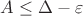 $A\leq\Delta-\varepsilon$