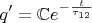 $$q'=\mathbb{C}e^{-\frac{t}{\tau_{12}}}$$