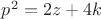 $p^2=2z+4k$