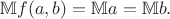 $$\mathbb{M} f(a,b) = \mathbb{M}a = \mathbb{M}b.$$