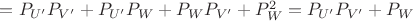 $=P_{U'}P_{V'}+P_{U'}P_{W}+P_{W}P_{V'}+P_W^2=P_{U'}P_{V'}+P_W$
