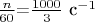 $\frac {n} {60}$=$\frac {1000} {3}$ c^{-1}