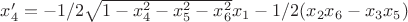 $x_4' = -1/2 \sqrt{1-x_4^2-x_5^2-x_6^2} x_1 - 1/2(x_2 x_6 - x_3 x_5)$