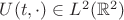 $U(t,\cdot)\in L^2(\mathbb{R}^2)$