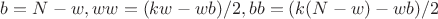 $b=N-w, ww=(kw-wb)/2, bb=(k(N-w)-wb)/2$ $b=N-w, ww=(kw-wb)/2, bb=(k(N-w)-wb)/2$
