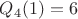 $Q_4(1) = 6$