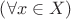 $\[\left( {\forall x \in X} \right)\]$