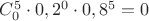 $C^{5}_{0}\cdot0,2^{0}\cdot0,8^{5}=0$