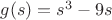 $g(s) = s^3 - 9s$