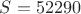 $S= 52290$