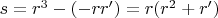 $s=r^3-(-rr')=r(r^2+r')$
