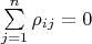 $\sum\limits_{j=1}^n\rho _{ij}=0$