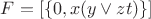 $F=[\lbrace 0, x(y \vee zt)\rbrace]$
