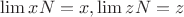 $ \lim xN=x, \lim zN=z$