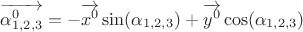 $\overrightarrow{\alpha_{1,2,3}^0}=-\overrightarrow{x^0}\sin(\alpha_{1,2,3})+\overrightarrow{y^0}\cos(\alpha_{1,2,3})$