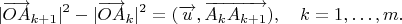 $$|\overrightarrow{OA}_{k+1}|^2-|\overrightarrow{OA}_{k}|^2=(\overrightarrow u,
\overrightarrow{A_kA_{k+1}}),\quad k=1,\ldots,m.$$