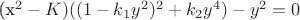 (x^2-K)((1-k_1y^2)^2+k_2y^4)-y^2=0