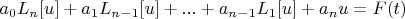 $a_0L_n[u] + a_1L_{n-1}[u] + ... + a_{n-1}L_1[u]+a_nu=F(t)$