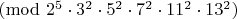$\pmod{2^5\cdot 3^2\cdot 5^2\cdot 7^2\cdot 11^2\cdot 13^2}$