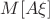 $M[A\xi]$