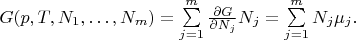 $G(p, T, N_1,\ldots, N_m) = \sum\limits_{j=1}^m \frac {\partial G} {\partial N_j} N_j = \sum\limits_{j=1}^m N_j \mu_j.$