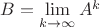 $B=\lim \limits_{k \to \infty} A^k$