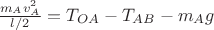 $\frac{m_Av_A^2}{l/2} = T_{OA} - T_{AB} - m_Ag$