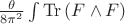 $\frac{\theta}{8\pi^2}\int\operatorname{Tr}\left(F\wedge F\right)$