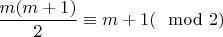 $\dfrac{m(m+1)}{2}\equiv m+1(\mod2)$