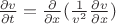 $\[\frac{{\partial v}}{{\partial t}} = \frac{\partial }{{\partial x}}(\frac{1}{{{v^2}}}\frac{{\partial v}}{{\partial x}})\]$