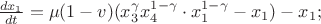$\frac{dx_1 }{dt} = \mu (1 - v)(x_3 ^\gamma x_4 ^{1 - \gamma } \cdot x_1^{1 -\gamma } - x_1 ) - x_1 ;$