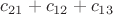 $c_{21}+c_{12}+c_{13}$