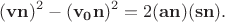 $$(\mathbf{vn})^2-(\mathbf{v_0n})^2=2(\mathbf{an})(\mathbf{sn}).$$