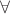 $ \forall $