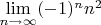 $\lim\limits_{n\rightarrow \infty}(-1)^{n}n^2$