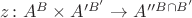 $z\colon A^B\times A'^{B'} \to A''^{B\cap B'}$