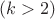 $(k>2)$