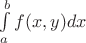 $\int\limits_a^b f(x,y)dx$