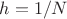 $h=1/N$