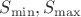 $\[{S_{\min }},{S_{\max}}\]$