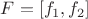 $F=[f_1,f_2]$
