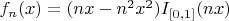 $f_n(x)=(nx-n^2x^2)I_{[0,1]}(nx)$