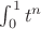 $\int_{0}^{1}t^n$