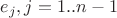 $e_j, j=1..n-1$