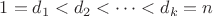 $1=d_1<d_2<\dots <d_k=n$