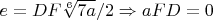 $e=DF\sqrt[6]{7a}/2\Rightarrow aFD=0$