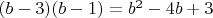 $(b-3)(b-1)=b^2-4b+3$