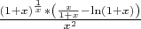 $\frac{(1+x)^{\frac{1}{x}}*\left(\frac{x}{1+x}-\ln(1+x)\right)}{x^2}$