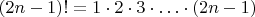 $(2n-1)!=1 \cdot 2 \cdot 3 \cdot \ldots \cdot (2n-1)$